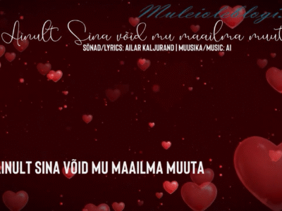 Nutilaul –  “Ainult Sina võid mu maailma muuta” (6)